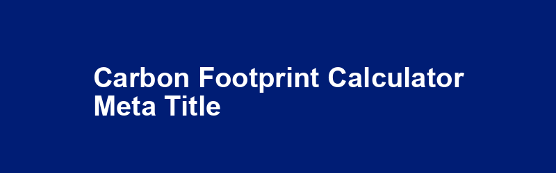 Carbon Footprint Calculator Meta Title